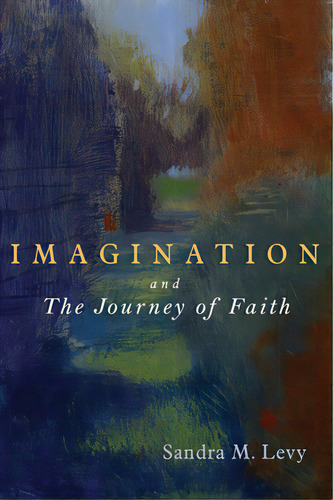 Imagination And The Journey Of Faith, De Levy, Sandra M.. Editorial William B Eerdmans Pub Co, Tapa Blanda En Inglés