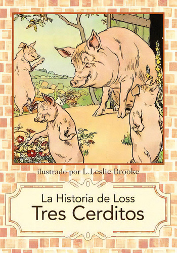 La Historia De Los Tres Cerditos, De Brooke, L. Leslie. Editorial Lightning Source Inc, Tapa Blanda En Español