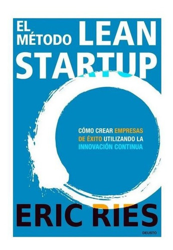 Libro: El Método Lean Startup - Eric Ries