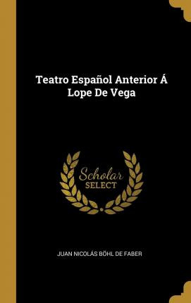Libro Teatro Espa Ol Anterior Lope De Vega - Juan Nicolas...