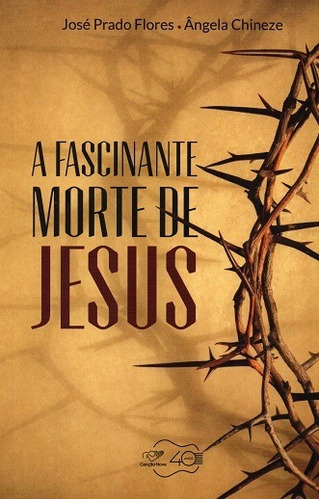 A Fascinante Morte De Jesus ( José Prado Flores