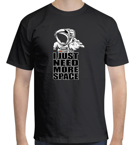 Playera Diseño De Astronauta I Just Need More Space