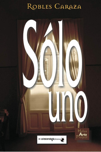 Libro: Sólo Uno: Pieza Dramática En Un Acto (spanish Edition