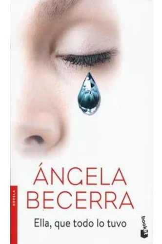 Ella, Que Todo Lo Tuvo - Colección Bestsellers Angela Becerr