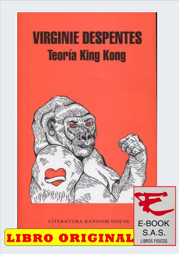 Teoria King Kong ( Libro Nuevo Y Original)