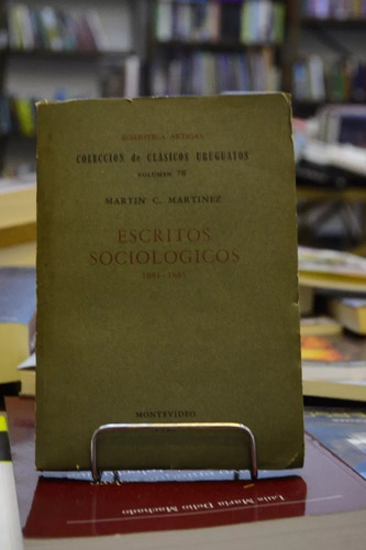 Escritos Sociologicos. Martín C. Martinez. (Usado)