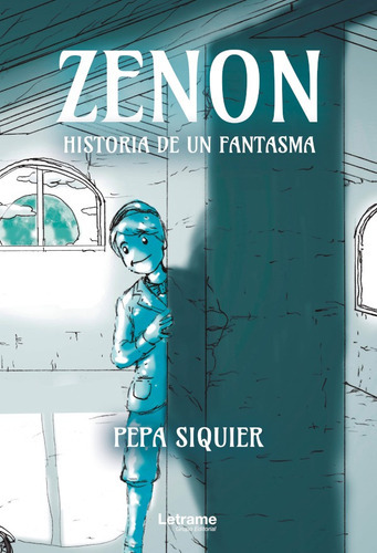 Zenon, Historia De Un Fantasma, De Pepa Siquier. Editorial Letrame, Tapa Blanda En Español, 2021