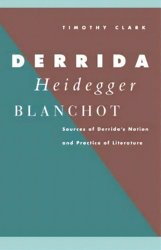 Derrida, Heidegger, Blanchot, De Timothy Clark. Editorial Cambridge University Press, Tapa Dura En Inglés