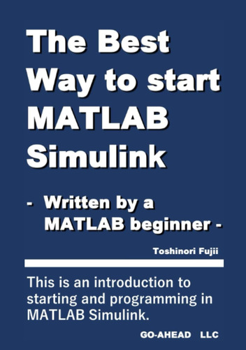 Libro: The Best Way To Start Matlab Simulink: Written