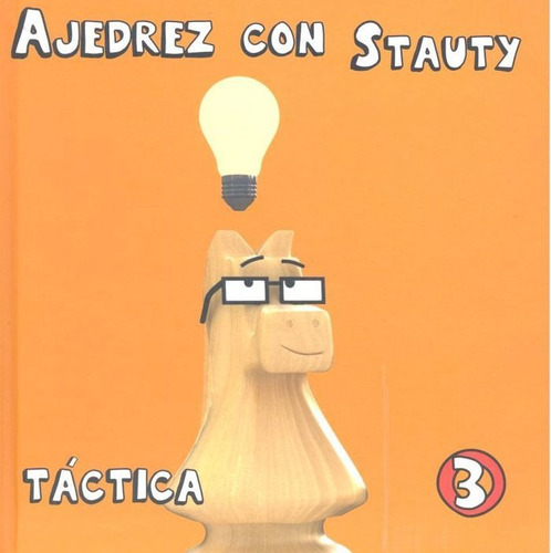 Ajedrez Con Stauty 3 - Elguezabal Varela, Daniel