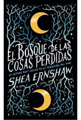 El Bosque De Las Cosas Perdidas - Shea Ernshaw