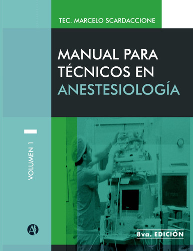 Manual Para Técnicos En Anestesiología Volumen 1 (8va Ed)