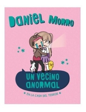 Un Vecino Anormal En La Casa Del Terror - Daniel Morro Altea