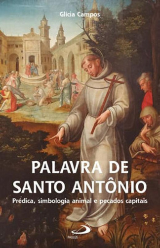Palavra De Santo Antonio - Predica, Simbologia Animal E Peca