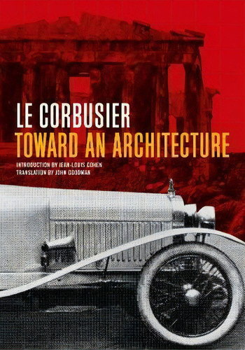 Toward An Architecture, De Le Corbusier. Editorial Getty Trust Publications, Tapa Blanda En Inglés