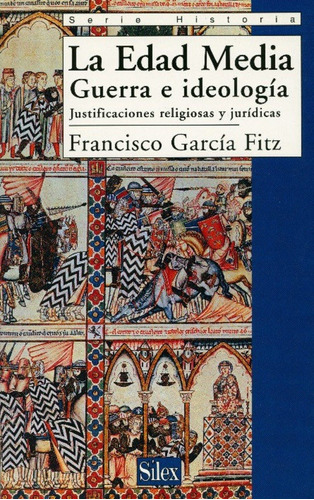 La Edad Media: Guerra E Ideologia - García Fitz, Francisco