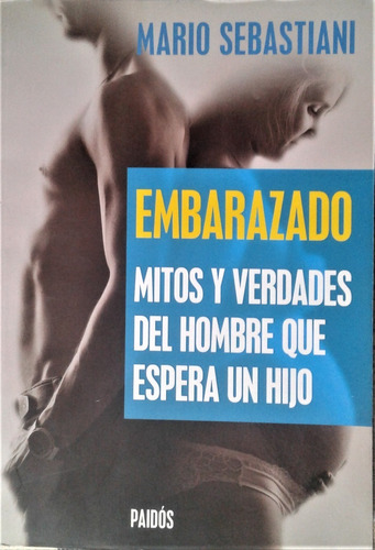 Embarazado . Mitos Y Verdades Del Hombre - Mario Sebastiani