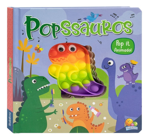 Livro Pop It Animado Popssauros Dinossauros Tátil- Todolivro