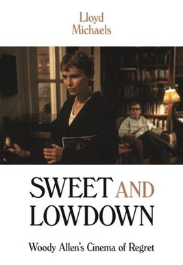 Libro Sweet And Lowdown: Woody Allen's Cinema Of Regret -...