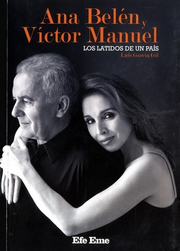 Ana Belén Y Víctor Manuel. Los Latidos De Un País - Luis Gar