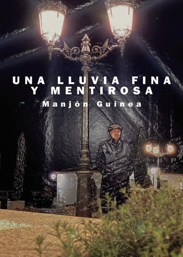 Una Lluvia Fina Y Mentirosa: No aplica, de Guinea , Manjón.. Serie 1, vol. 1. Editorial grupo editorial circulo rojo sl, tapa pasta blanda, edición 1 en español, 2022