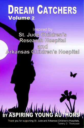 Dream Catchers: Inspired By St. Jude Children's Research Hospital & Arkansas Children's Hospital, De Maxie, L. J.. Editorial Createspace, Tapa Blanda En Inglés