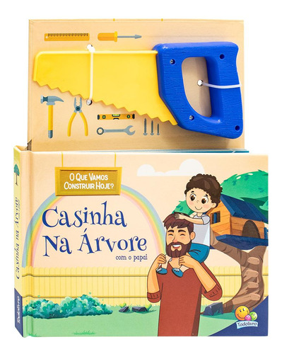 Livro Mãozinhas Em Ação: Casinha Na Árvore Com Papai - Serro