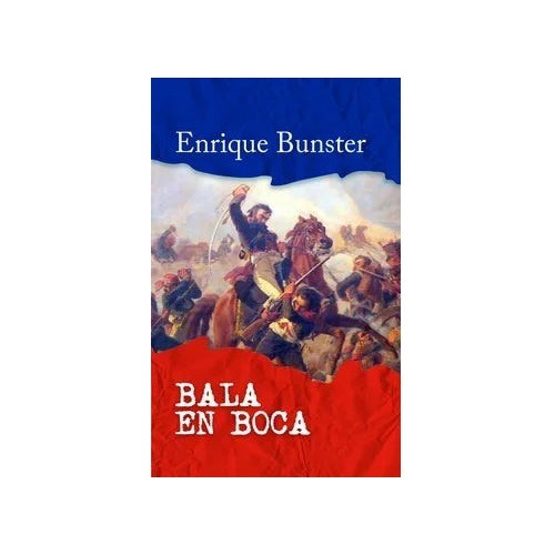 Bala En Boca / Enrique Bunster