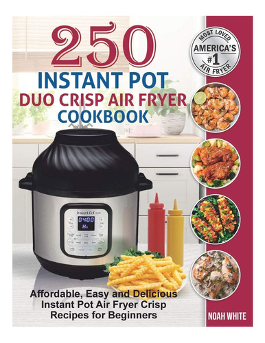 Libro: 250 Instant Pot Duo Crisp Air Fryer Cookbook: Afforda