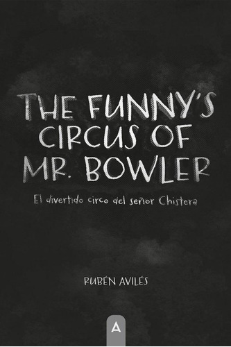 Libro: El Divertido Circo Del Señor Chistera. , Avilés Sánch