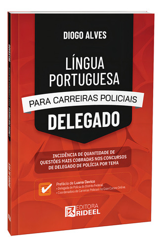 Livro Língua Portuguesa Para Carreiras Policiais Delegado,1ª Edição 2023, De Diogo Alves. Editorial Rideel, Tapa Mole, Edición 1 En Português, 2023