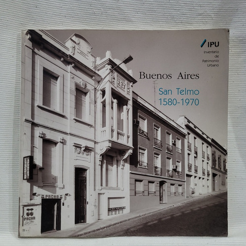 Imagen 1 de 10 de San Telmo 1580 1970 Bs Aires Inventario De Patrimonio Urbano