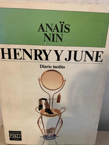 Henry Y June. Diario Inédito Anaïs Nin