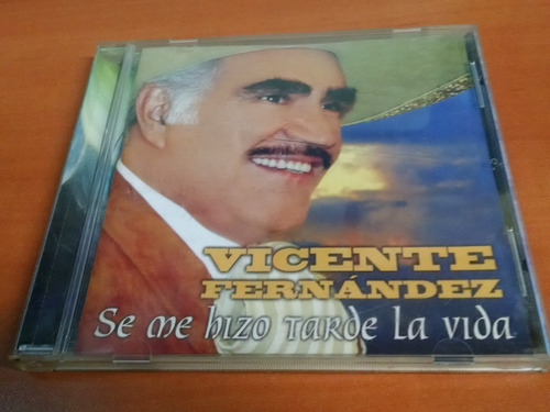 Vicente Fernandez, Se Me Hizo Tarde La Vida, Cd Album 2003. (Usado)
