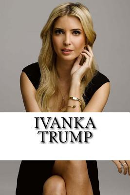 Libro Ivanka Trump: A Biography - Johnson, Lauren