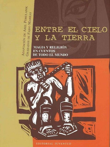 Entre El Cielo Y La Tierra . (juv), De Pohulanik, Abel. Editorial Juventud Editorial, Tapa Dura En Español, 1900