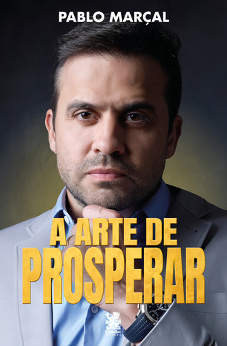A Arte De Prosperar, De Marçal, Pablo. Editorial Camelot Editora, Tapa Mole En Português