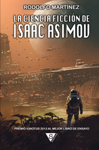 Libro : La Ciencia Ficcion De Isaac Asimov - Martinez,...