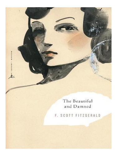 The Beautiful And Damned - Modern Library Classics (pa. Ew04