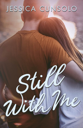 Still With Me (a Wattpad Novel) / Jessica Cunsolo