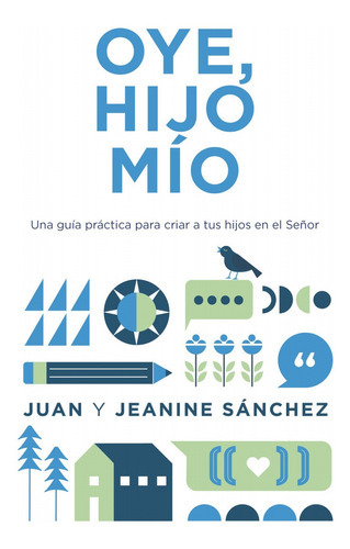 Oye, Hijo Mío!, De Juan Sánchez. Editorial B&h Español, Tapa Blanda En Español