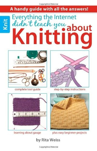 Everything The Internet Didnt Teach You About Knitting