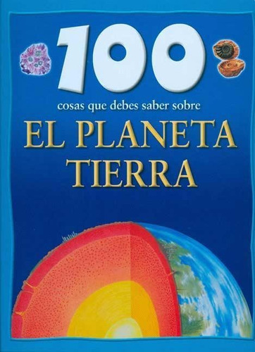 100 Cosas Que Debes Saber Sobre El Planeta Tierra