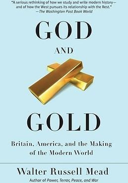 God And Gold - Walter Russell Mead