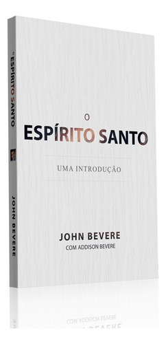 Espírito Santo: Uma Introdução, de John Bevere. Editora LAN EDITORA, capa mole em português
