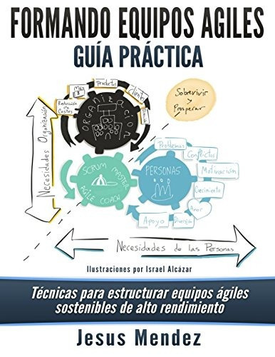 Formando Equipos Agiles: Tecnicas Para Estructurar Equipos, De Méndez, Jesús. Editorial Independently Published, Tapa Blanda En Español, 2017