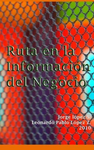 Libro: Ruta En La Información Del Negocio: Sistemas De Infor
