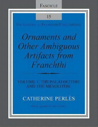 Ornaments And Other Ambiguous Artifacts From Franchthi, De Catherine Perles. Editorial Indiana University Press, Tapa Blanda En Inglés