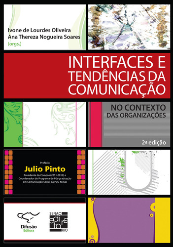 Interfaces e tendências da comunicação no contexto das organizações: no contexto das organizações, de Nogueira Soares, Ana Thereza. Difusão Editora Ltda.,SERVICO NACIONAL DE APRENDIZAGEM COMERCIAL - SENAC ARRJ,Difusão Editora, capa mole em português, 2012