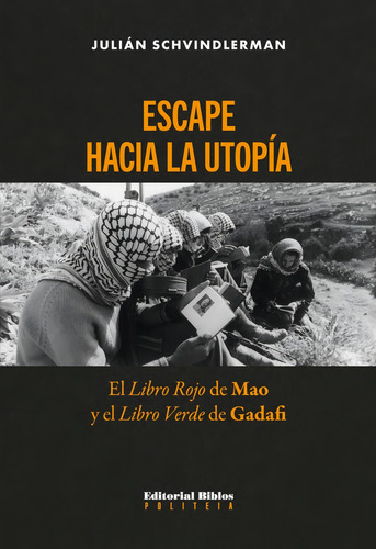 Escape Hacia La Utopía. Libro Rojo De Mao Y Verde De Gadafi